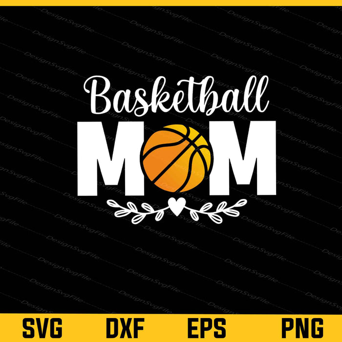 Basketball Mom Mother Day Svg Cutting Printable File  - Premium Cutting Files in SVG, PNG & EPS Formats - Premium SVG Cutting Files for Crafts
