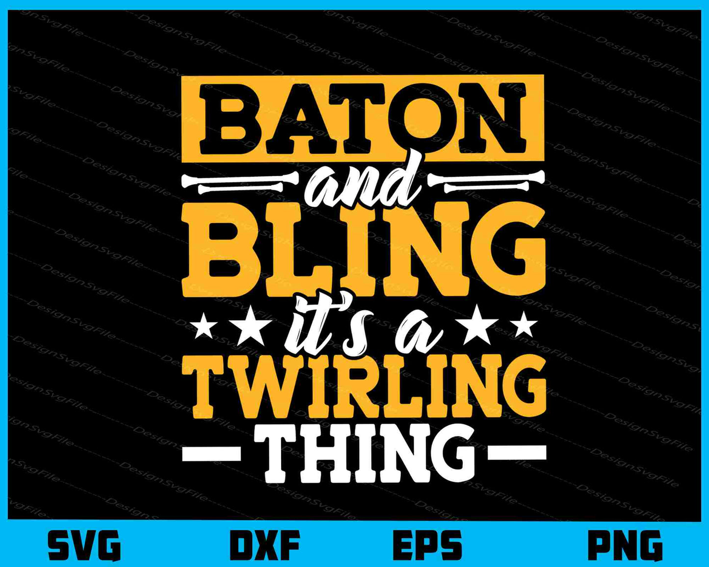 Baton And Bling It’s A Twirling Thing Svg Cutting Printable File  - Premium Cutting Files in SVG, PNG & EPS Formats - Premium SVG Cutting Files for Crafts