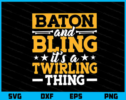 Baton And Bling It’s A Twirling Thing Svg Cutting Printable File  - Premium Cutting Files in SVG, PNG & EPS Formats - Premium SVG Cutting Files for Crafts