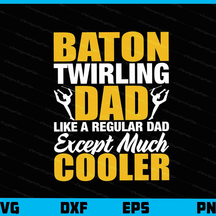Baton Twirling Dad Like Regular Dad Svg Cutting Printable File  - Premium Cutting Files in SVG, PNG & EPS Formats - Premium SVG Cutting Files for Crafts