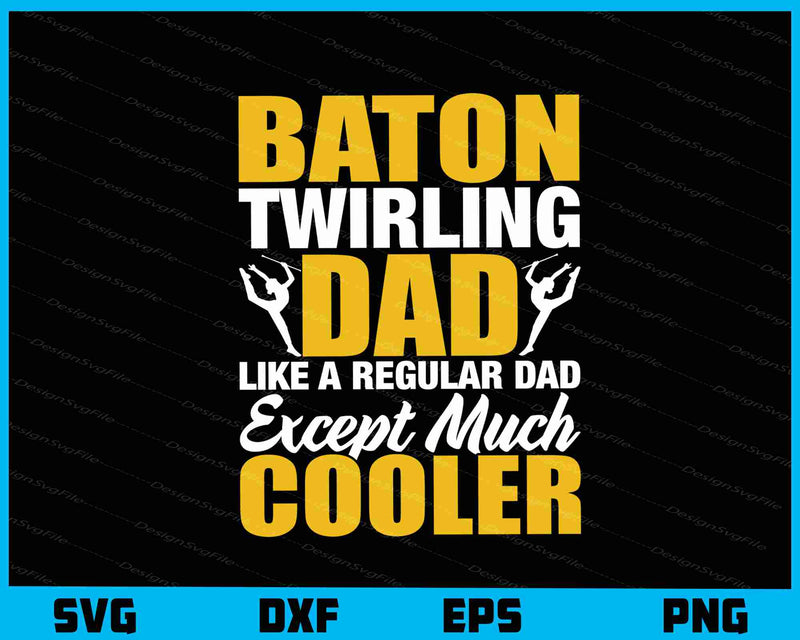 Baton Twirling Dad Like Regular Dad svg