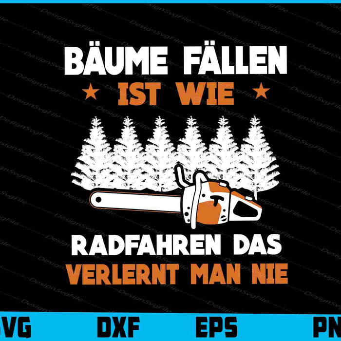 Bäume Fällen Ist Wie Radfahren Das