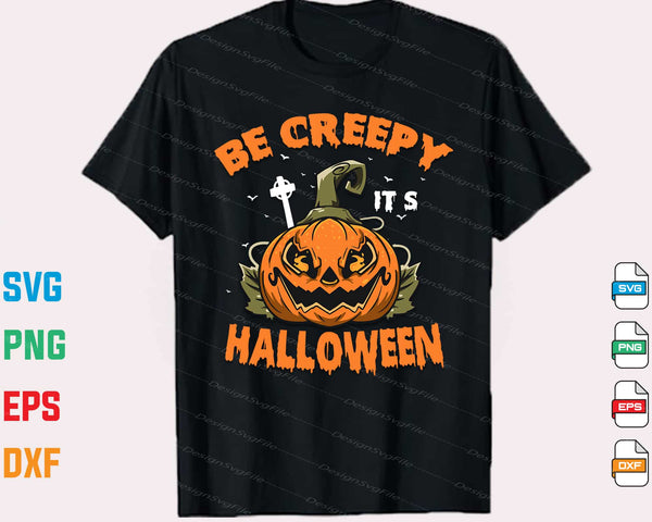 Be Creepy It’s Halloween Svg Cutting Printable File