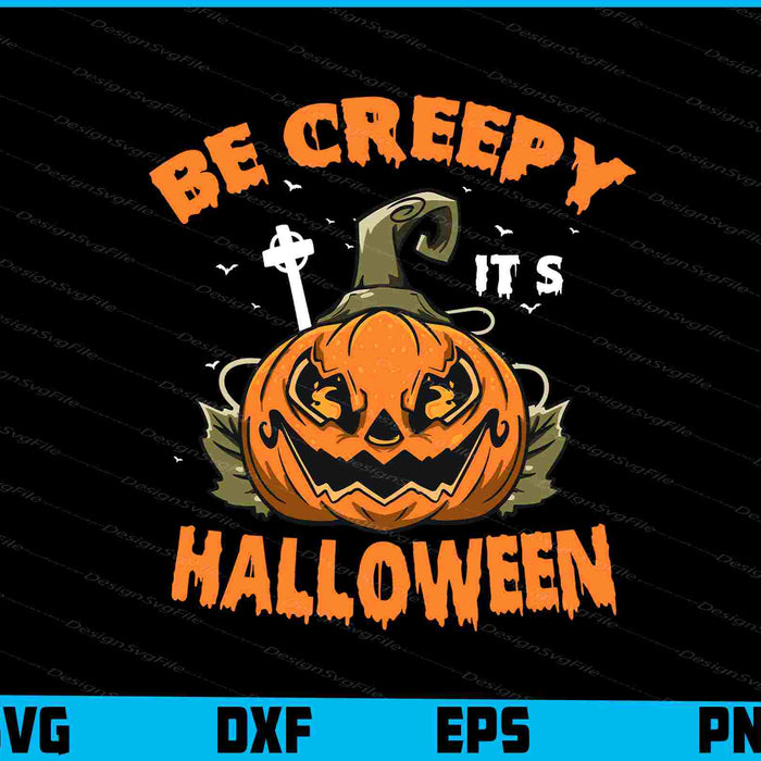 Be Creepy It’s Halloween