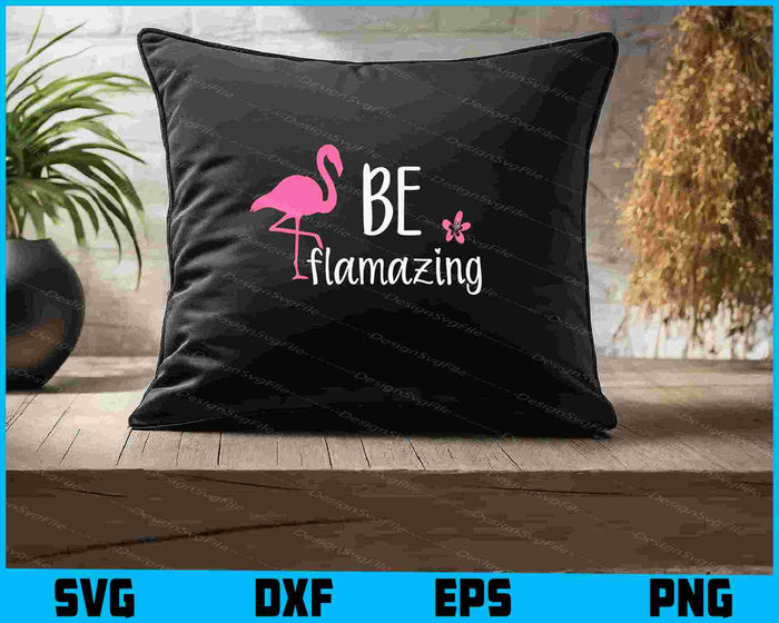 Be Flamazing SVG