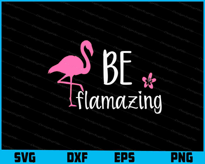 Be Flamazing SVG