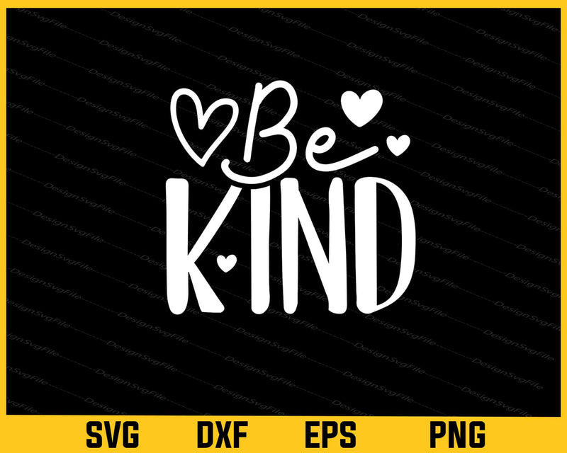 Be Kind Svg Cutting Printable File  - Premium Cutting Files in SVG, PNG & EPS Formats - Premium SVG Cutting Files for Crafts
