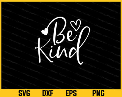 Be Kind Svg Cutting Printable File  - Premium Cutting Files in SVG, PNG & EPS Formats - Premium SVG Cutting Files for Crafts