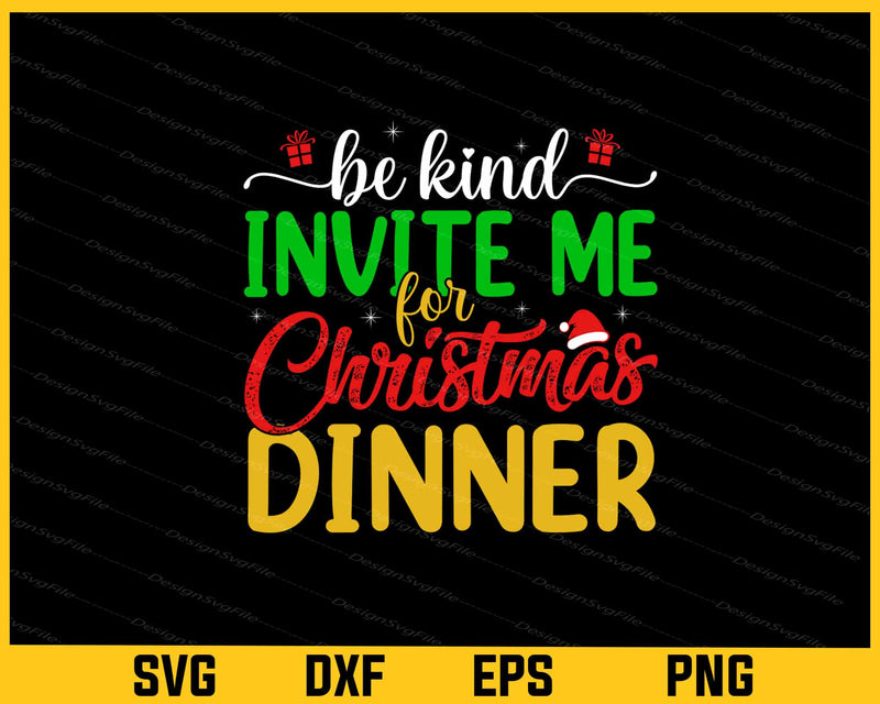 Be Kind Invite Me Christmas Dinner Svg Cutting Printable File  - Premium Cutting Files in SVG, PNG & EPS Formats - Premium SVG Cutting Files for Crafts