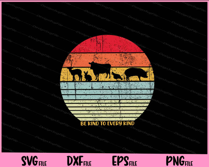 Be Kind To Every Kind Vegan Vegetarian Retro Svg Cutting Printable Files  - Premium Cutting Files in SVG, PNG & EPS Formats - Premium SVG Cutting Files for Crafts