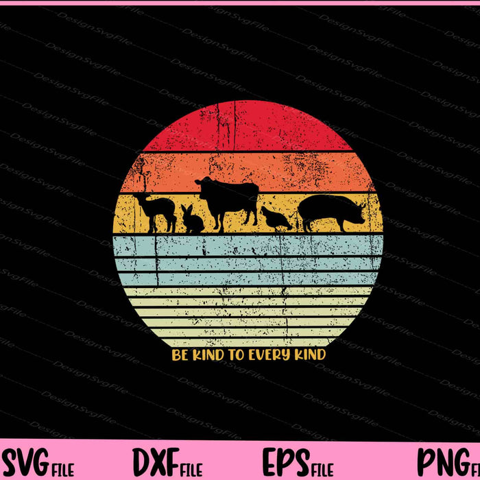 Be Kind To Every Kind Vegan Vegetarian Retro Svg Cutting Printable Files  - Premium Cutting Files in SVG, PNG & EPS Formats - Premium SVG Cutting Files for Crafts