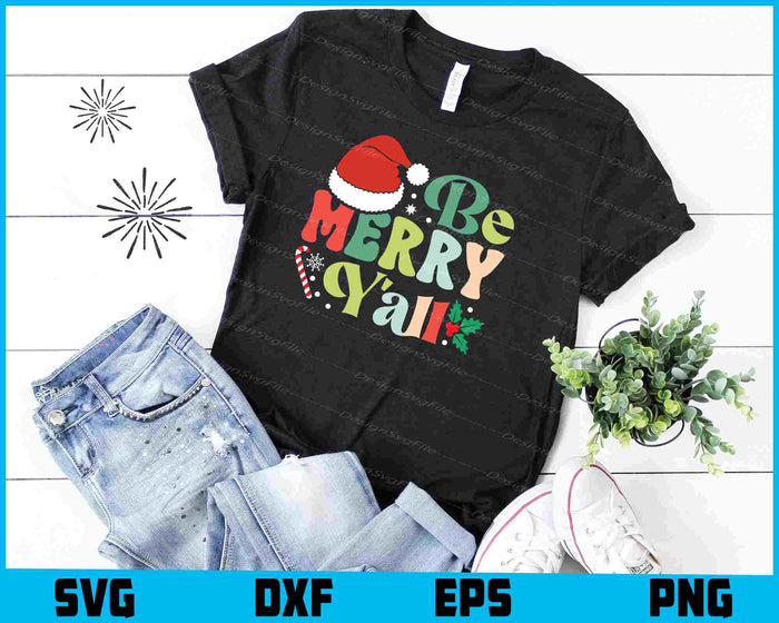Be Merry Y'all Christmas SVG PNG Cricut, File