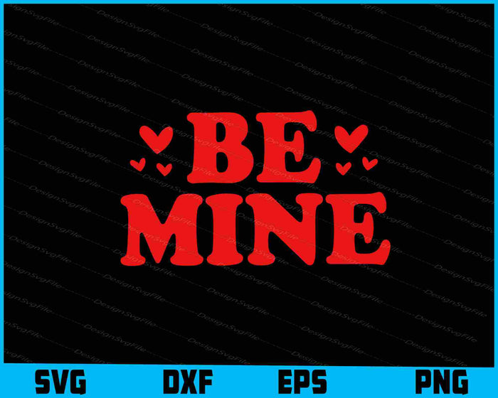 Be Mine SVG, Valentine's Day Shirt