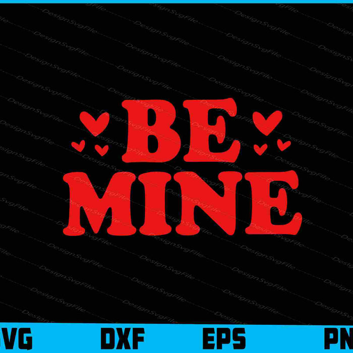 Be Mine SVG, Valentine's Day Shirt
