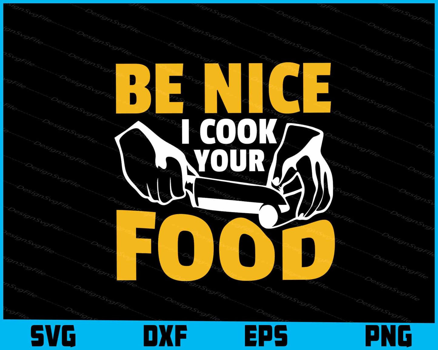 Be Nice I Cook Your Food