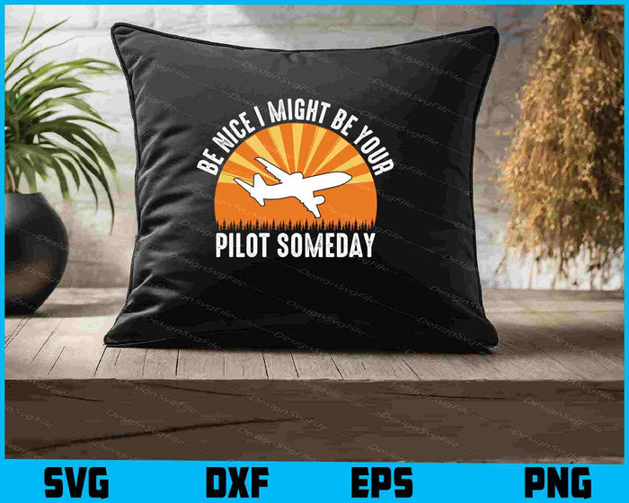 Be Nice I Might Be Your Pilot Air Traffic Controller SVG