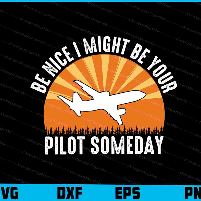 Be Nice I Might Be Your Pilot Air Traffic Controller SVG