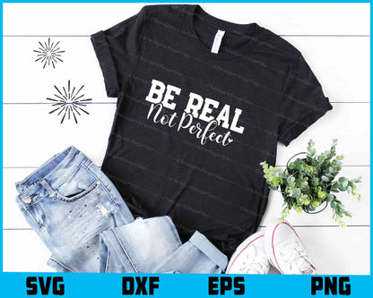 Be Real Not Perfect SVG