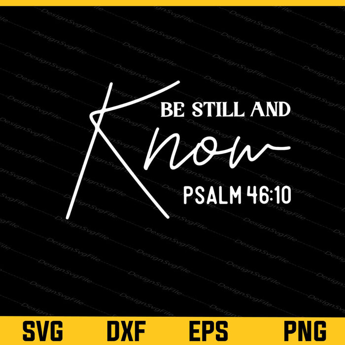 Be Still And Know Psalm 4610 Svg Cutting Printable File  - Premium Cutting Files in SVG, PNG & EPS Formats - Premium SVG Cutting Files for Crafts