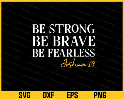 Be Strong Be Brave Be Fearless Joshua 19 Svg Cutting Printable File  - Premium Cutting Files in SVG, PNG & EPS Formats - Premium SVG Cutting Files for Crafts