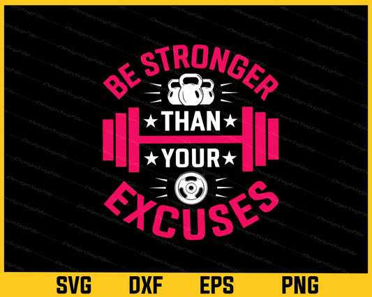 Be Stronger Then Your Excuses Svg Cutting Printable File  - Premium Cutting Files in SVG, PNG & EPS Formats - Premium SVG Cutting Files for Crafts