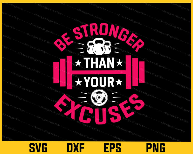 Be Stronger Then Your Excuses svg