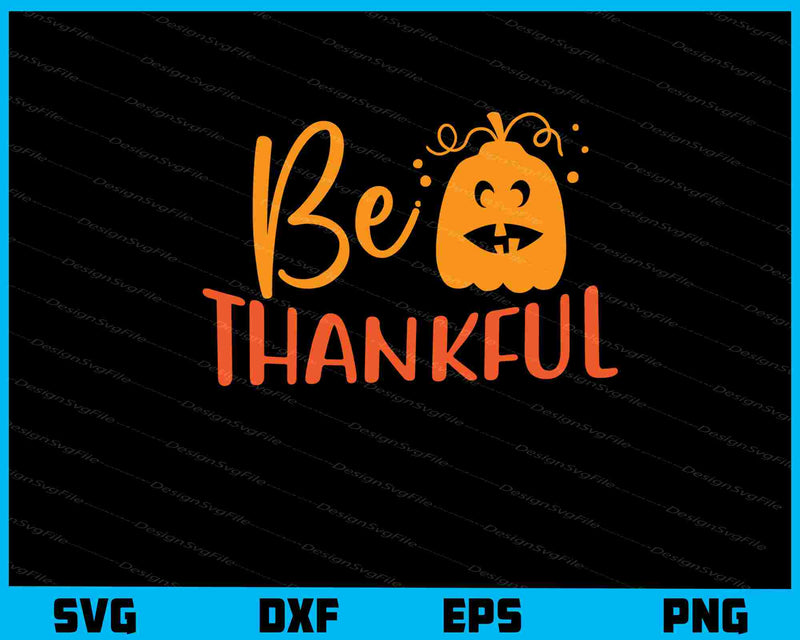 Be Thankful svg
