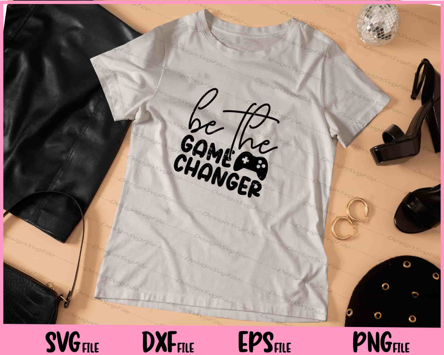 Be The Game Changer Svg Cutting Printable Files  - Premium Cutting Files in SVG, PNG & EPS Formats - Premium SVG Cutting Files for Crafts