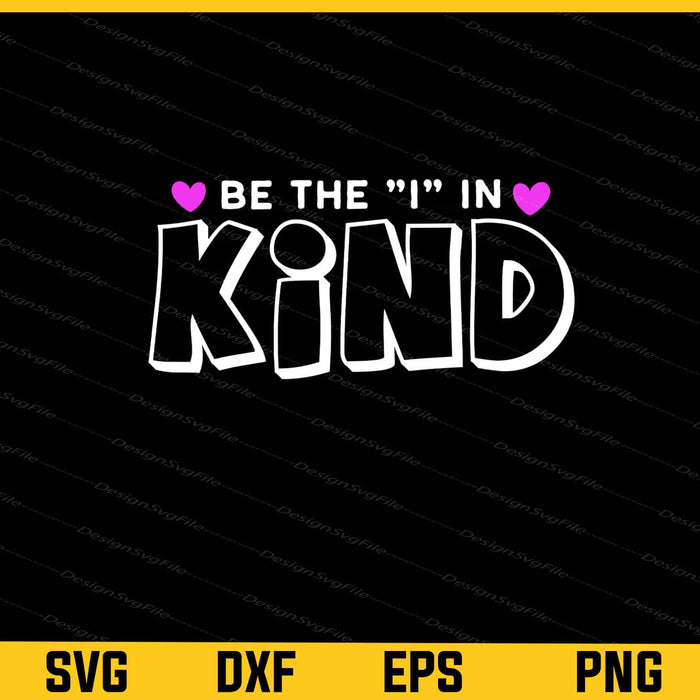 Be The I In Kind Svg Cutting Printable File  - Premium Cutting Files in SVG, PNG & EPS Formats - Premium SVG Cutting Files for Crafts