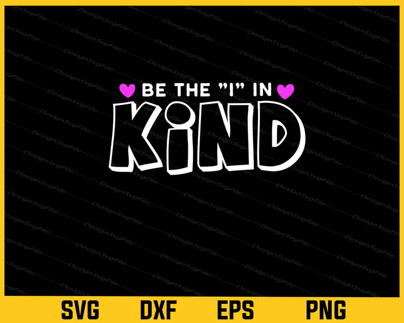 Be The I In Kind Svg Cutting Printable File  - Premium Cutting Files in SVG, PNG & EPS Formats - Premium SVG Cutting Files for Crafts