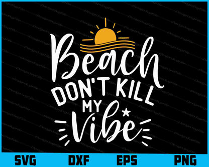 Beach Don’t Kill My Vibe