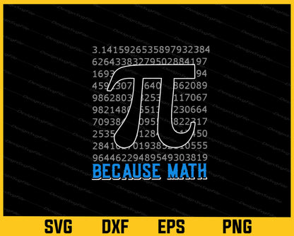 Because-Math-Pi-Day Svg Cutting Printable File  - Premium Cutting Files in SVG, PNG & EPS Formats - Premium SVG Cutting Files for Crafts