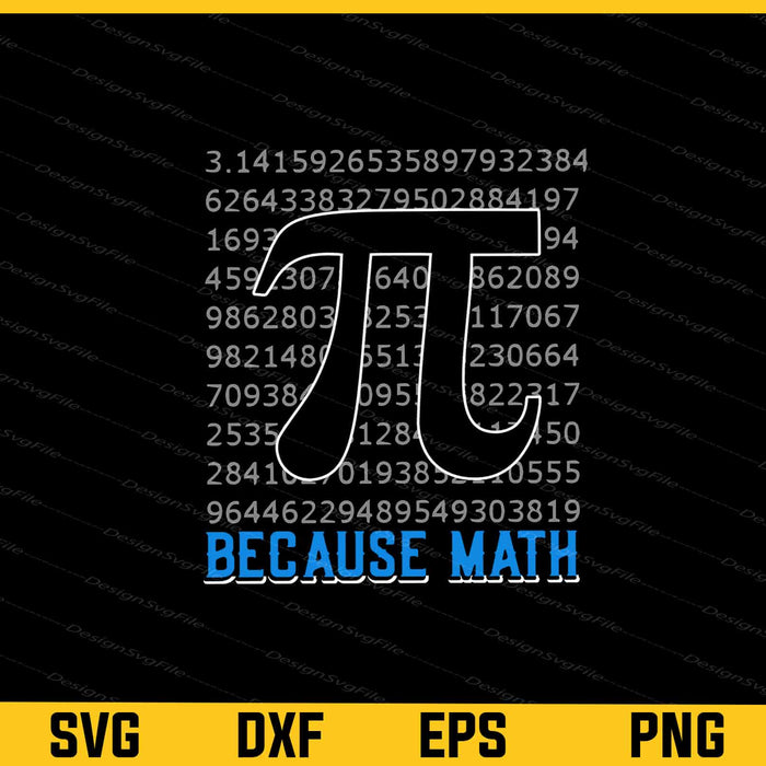 Because-Math-Pi-Day Svg Cutting Printable File  - Premium Cutting Files in SVG, PNG & EPS Formats - Premium SVG Cutting Files for Crafts