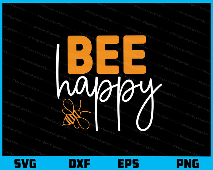 Bee Happy Svg Cutting Printable File  - Premium Cutting Files in SVG, PNG & EPS Formats - Premium SVG Cutting Files for Crafts