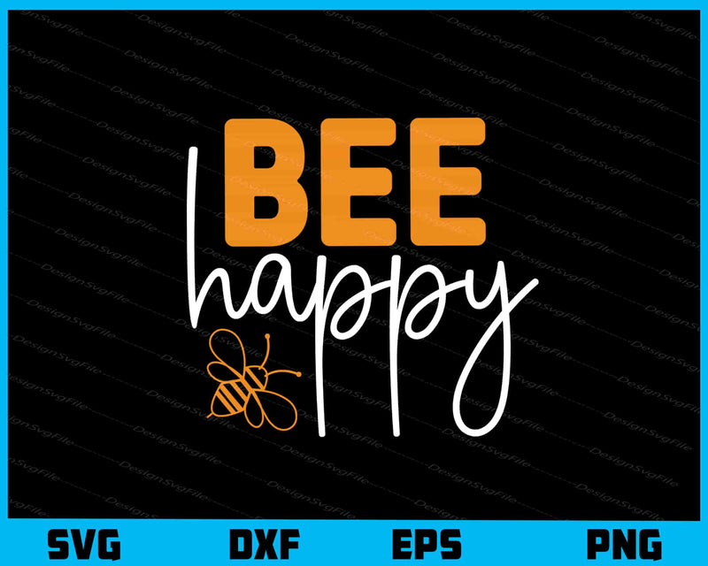 Bee Happy svg