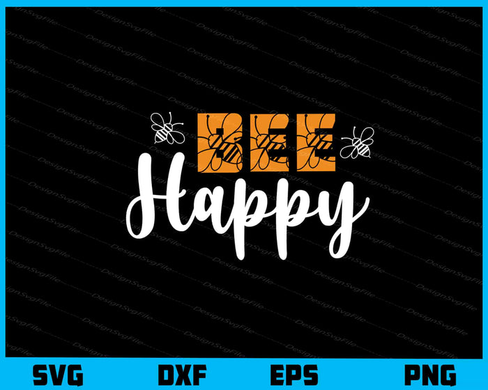 Bee Happy Svg Cutting Printable File  - Premium Cutting Files in SVG, PNG & EPS Formats - Premium SVG Cutting Files for Crafts