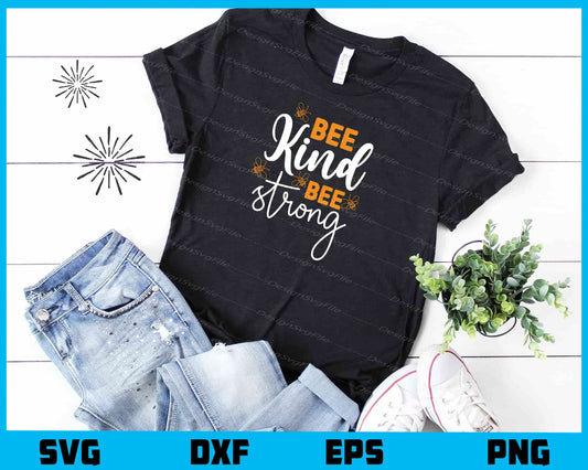 Bee Kind Bee Strong Svg Cutting Printable File  - Premium Cutting Files in SVG, PNG & EPS Formats - Premium SVG Cutting Files for Crafts