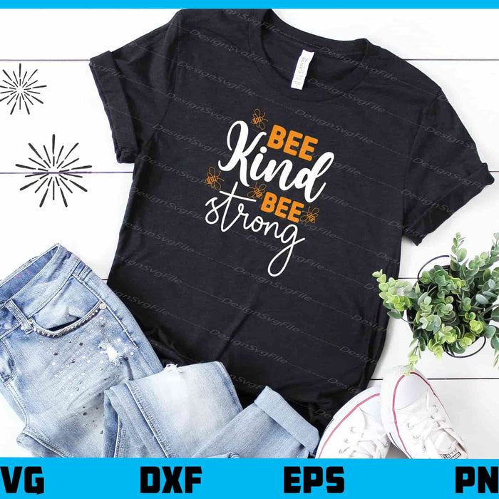 Bee Kind Bee Strong Svg Cutting Printable File  - Premium Cutting Files in SVG, PNG & EPS Formats - Premium SVG Cutting Files for Crafts