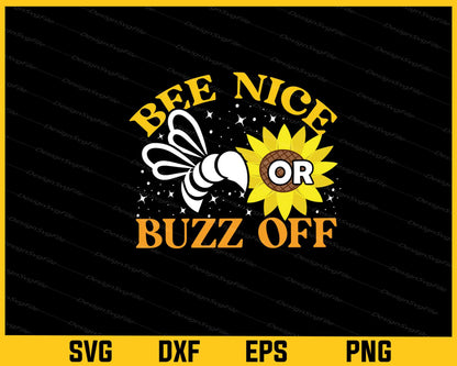 Bee Nice Or Buzz Off Sunflower Svg Cutting Printable File  - Premium Cutting Files in SVG, PNG & EPS Formats - Premium SVG Cutting Files for Crafts