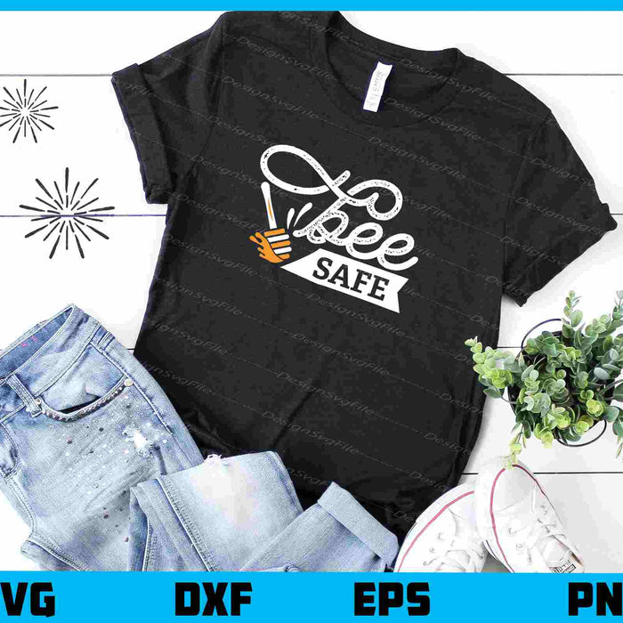Bee Safe Svg Cutting Printable File  - Premium Cutting Files in SVG, PNG & EPS Formats - Premium SVG Cutting Files for Crafts