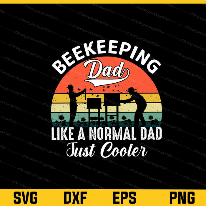 Beekeeping Dad Like A Normal Dad Just Cooler Svg Cutting Printable File  - Premium Cutting Files in SVG, PNG & EPS Formats - Premium SVG Cutting Files for Crafts