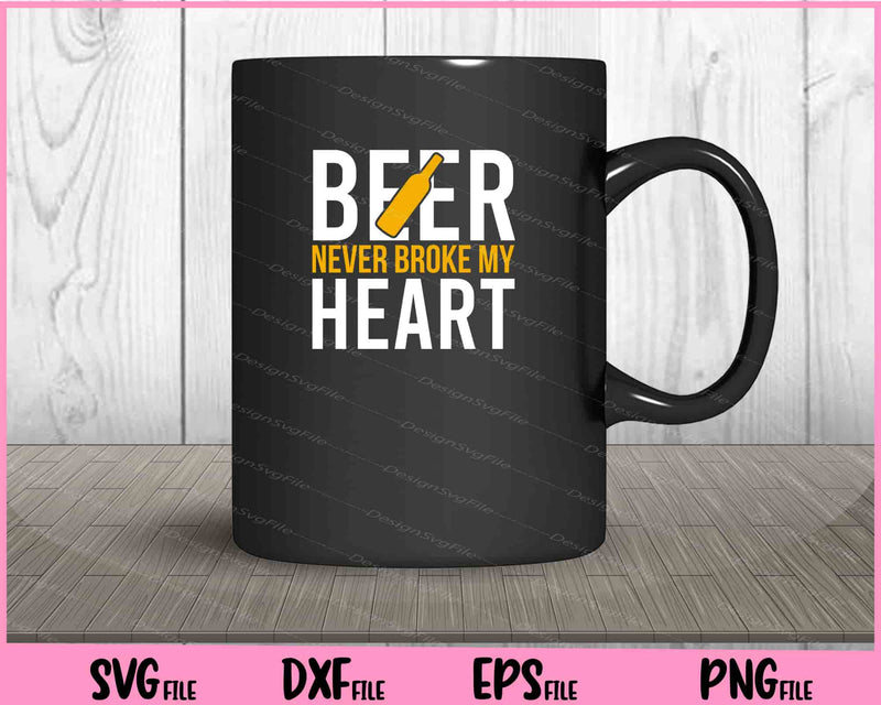 Beer Never Broke My Heart mug