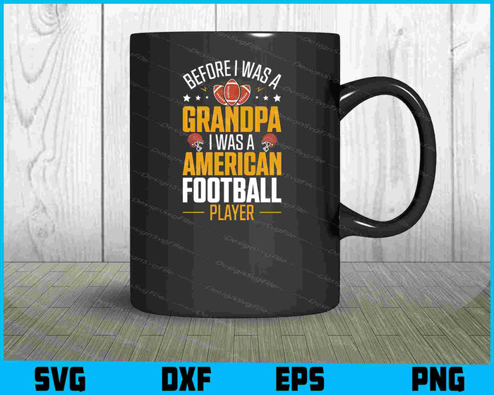 Before I Wase A Grandpa I Was A American Football