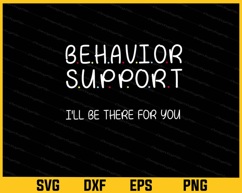 Behavior Support I'll Be There For You Svg Cutting Printable File  - Premium Cutting Files in SVG, PNG & EPS Formats - Premium SVG Cutting Files for Crafts