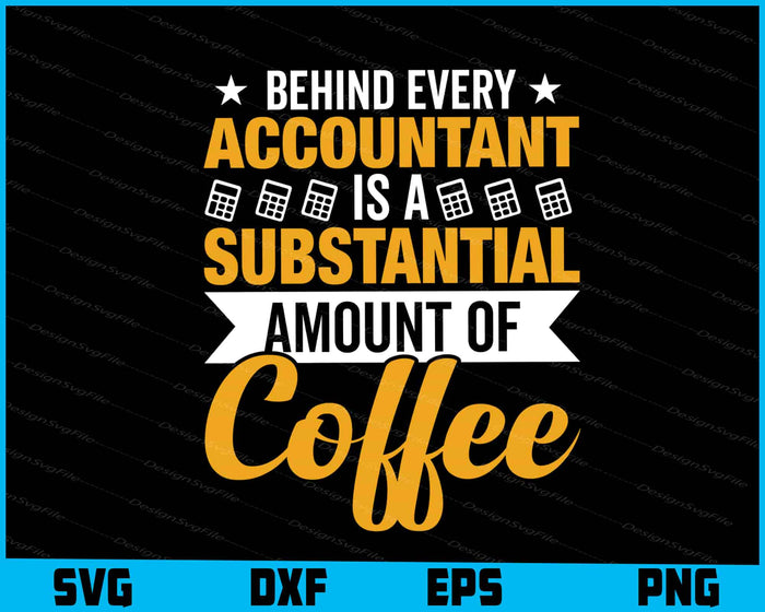 Behind Every Accountant Substantial