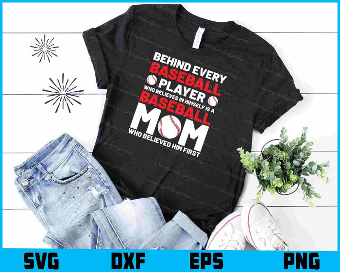 Behind Every Baseball Who Believes Baseball Mom