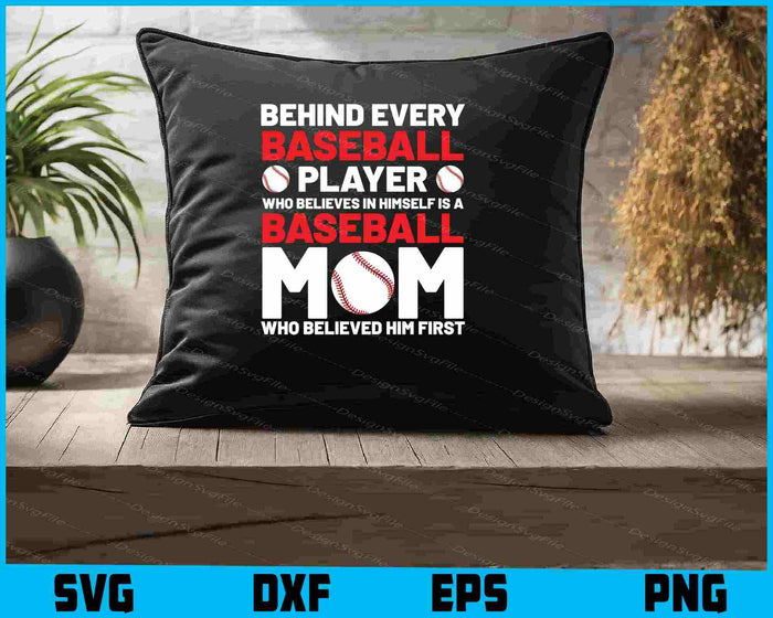 Behind Every Baseball Who Believes Baseball Mom