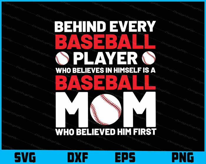 Behind Every Baseball Who Believes Baseball Mom