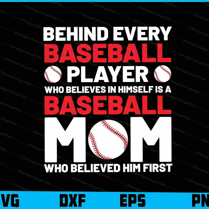 Behind Every Baseball Who Believes Baseball Mom