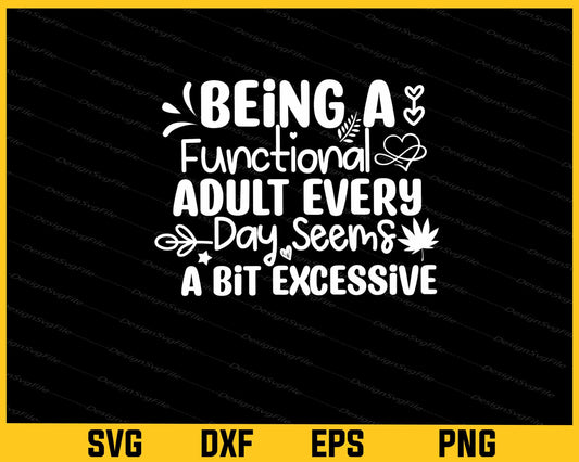 Being A Functional Adult Every Day Svg Cutting Printable File  - Premium Cutting Files in SVG, PNG & EPS Formats - Premium SVG Cutting Files for Crafts